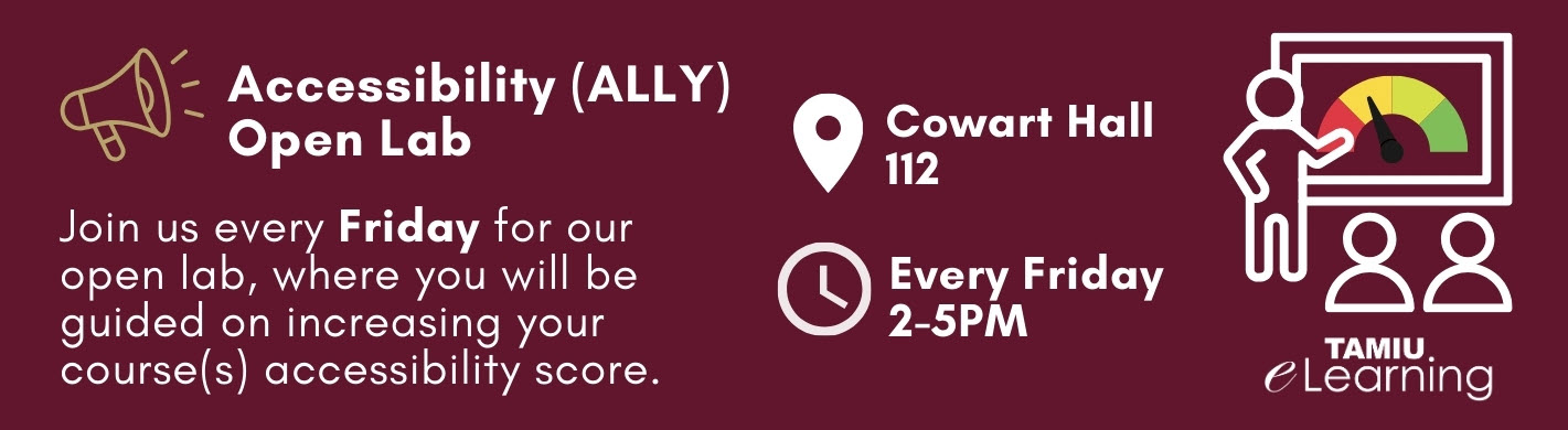 Flyer for TAMIU Accessibility (ALLY) Open Lab: Fridays, 2–5 PM in Cowart Hall 112, offering guidance to improve course accessibility. Includes icons for a megaphone, location pin, clock, and a person pointing to a gauge.